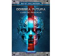 Odissea futura. Storia di uomini e androidi - [Tabula Fati]