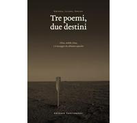 ODISSEA, ILIADE, ENEIDE - TRE POEMI, DUE DESTINI: Ulisse, Achille, Enea, e il messaggio che abbiamo capovolto
