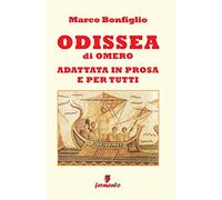Odissea In Prosa E Per Tutti - Marco Bonfiglio - 2023