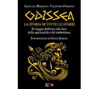 Odissea. La storia di tutte le storie. Il viaggio dell'eroe alla luce della spiritualità e del simbolismo