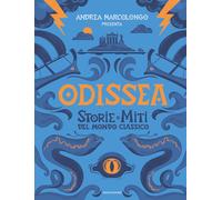 Odissea. Storie e miti del mondo classico - Marcolongo Andrea