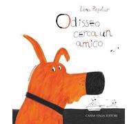 Odisseo cerca un amico. Ediz. illustrata