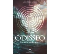 Odisseo. La forza dell’amore di Leonardo Marini, 2019, Genesis Publishing