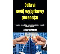 Odkryj swój wyjątkowy potencjał: Kompletny przewodnik po przekształcaniu talentów w wolność i sukces finansowy