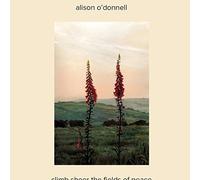 O'Donnell, Alison - Climb Sheer The Fields Of Peace