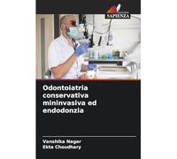 Odontoiatria conservativa mininvasiva ed endodonzia