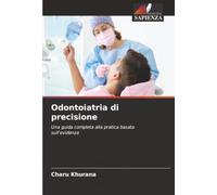 Odontoiatria di precisione: Una guida completa alla pratica basata sull'evidenza