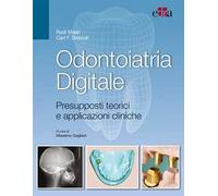 Odontoiatria digitale. Presupposti teorici e applicazioni cliniche