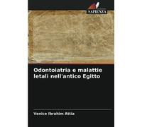 Odontoiatria e malattie letali nell'antico Egitto