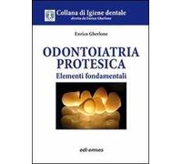 Odontoiatria protesica. Elementi fondamentali