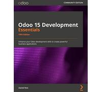 Daniel Reis Greg Mader Odoo 15 Development Essentials (Tascabile)
