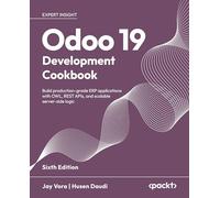 Odoo Development Cookbook: Build production-grade ERP applications with OWL, REST APIs, and scalable server-side logic