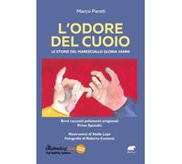 ODORE DEL CUOIO. LE STORIE DEL MARESCIALLO GLORIA VANNI. PRIMO EPISODIO (L')