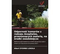 Odporno¿¿ komarów z rodzaju Anopheles, przenosz¿cych malari¿, na ¿rodki owadobójcze: Badanie przeprowadzone w strefie zdrowotnej Lodja w dniach od 3 stycznia do 24 czerwca 2021 r