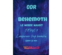 ODR - P1 Béhémoth - TOME 4: L'empereur trop humble
