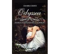 Odyssea Oltre il coraggio del sacrificio