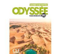 Odyssée. Méthode de français. Niveau B2. Cahier d'exercices. Per le Scuole superiori. Con file audio online