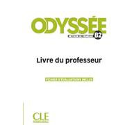 Odyssée. Méthode de français. Niveau B2. Livre du professeur