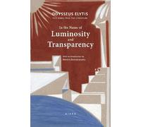 Odysseus Elytis In the Name of Luminosity and Transparency (Tascabile)