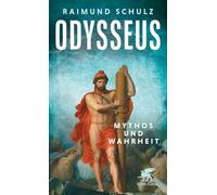 Odysseus: Mythos und Wahrheit