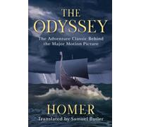 Odyssey by Homer: The Adventure Classic Behind the Major Motion Picture