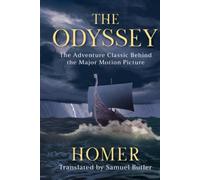 Odyssey by Homer: The Adventure Classic Behind the Major Motion Picture