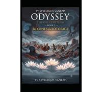ODYSSEY: THE GREAT RETURN - BOOK II: The Epic Journey of Nostos: Kikones & Lotofagi