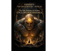 ODYSSEY:THE GREAT RETURN - BOOK III: The Epic Journey of Nostos: CYCLOPS POLYPHEMUS