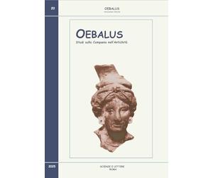 Oebalus. Studi sulla Campania nell'antichità (2025) (Vol. 20)