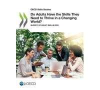 Oecd Do Adults Have the Skills They Need to Thrive in a Changing Wor (Tascabile)
