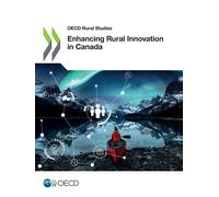 Oecd Enhancing Rural Innovation in Canada (Tascabile)