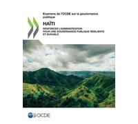 Oecd Examens de l'Ocde Sur La Gouvernance Publique: Haïti Renforcer (Tascabile)