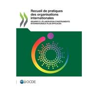 Oecd Recueil de Pratiques Des Organisations Internationales Oeuvrer (Tascabile)