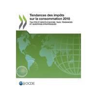 Oecd Tendances Des Impôts Sur La Consommation 2018 Tva/Tps Et Droits (Tascabile)