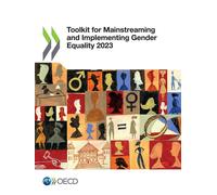 Oecd Toolkit for Mainstreaming and Implementing Gender Equality 2023 (Tascabile)