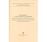 Oeconomicae et pecuniariae quaestiones. Considerazioni per un discernimento etico circa alcuni aspetti dell'attuale sistema economico-finanziario