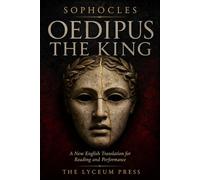 Oedipus the King: A New English Translation for Reading and Performance