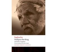 Oedipus the King and Other Tragedies: Oedipus the King, Aias, Philoctetes, Oedip
