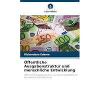 Öffentliche Ausgabenstruktur und menschliche Entwicklung: Öffentliche Ausgabenstruktur und Verteilungseffekte auf die menschliche Entwicklung