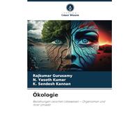 Ökologie: Beziehungen zwischen Lebewesen - Organismen und ihrer Umwelt