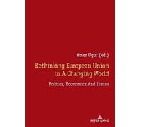 Ömer UĞUR Rethinking European Union In A Changing World (Tascabile)
