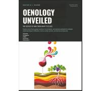 Oenology Unveiled: The Science of Wine from Grape to Glass