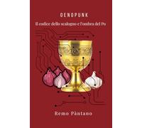 OENOPUNK: - Il codice dello scalogno e l'ombra del Po