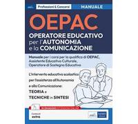 OEPAC. Operatore Educativo per l'Autonomia e la Comunicazione. Manuale per i corsi di qualifica di OEPAC, assistente educativo culturale, operatore di sostegno educativo. Con Contenuto digitale (...