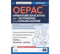 OEPAC. Operatore Educativo per l'Autonomia e la Comunicazione. Manuale per i corsi di qualifica di OEPAC, assistente educativo culturale, operatore di sostegno educativo. Con Contenuto digitale (f...