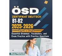 ÖSD Zertifikat Deutsch B1- B2 2025-2026: Essential Grammar, Vocabulary, and Exam Practice with Practice Questions