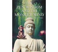 Oeset Drakir The Zen Wisdom and the Monkey Mind (Tascabile)