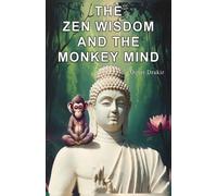Oeset Drakir The Zen Wisdom and the Monkey Mind (Tascabile)
