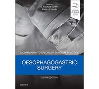 Oesophagogastric Surgery, A Companion to Specialist Surgical Practice, 6ed