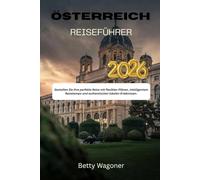 ÖSTERREICH REISEFÜHRER 2026: Gestalten Sie Ihre perfekte Reise mit flexiblen Plänen, intelligentem Reisetempo und authentischen lokalen Erlebnissen.